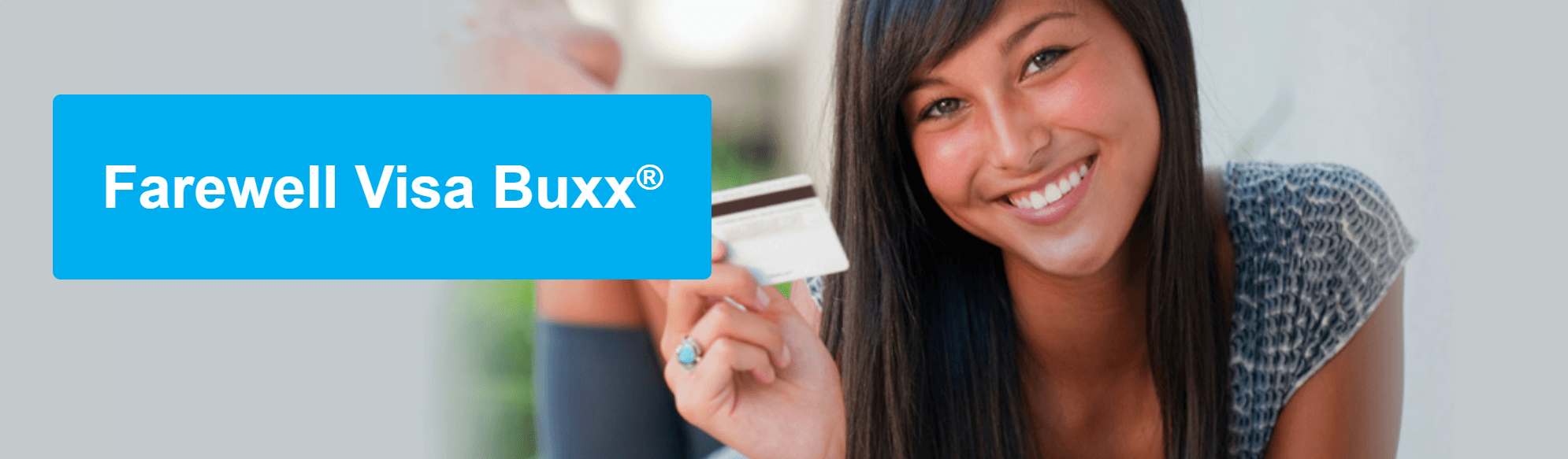 Farewell Visa Buxx sign with woman holding debit card
